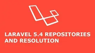 LARAVEL 5.4 REPOSITORIES AND RESOLUTION