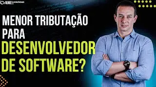 MENOR TRIBUTAÇÃO PARA DESENVOLVEDOR DE SOFTWARE!!