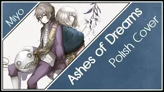 Ashes of Dreams 「NieR ED」 Polish Cover 【Miyo】 (PRZERWA)
