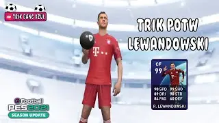 TRIK MANTAP 100% MENDAPATKAN LEWANDOWSKI DI POTW PES 2021 MOBILE NO REOPEN
