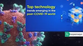 Top 10 amazing technology trends to watch after COVID-19 pandemic | sqasnaqvi