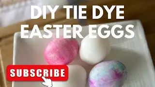TUTORIAL: DIY TIE DYE EASTER EGGS