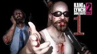 Прохождение игры Kane and Lynch 2: Dog Days - #1