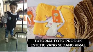 Tutorial Foto Produk Estetic yang sekarang sedang VIRAL
