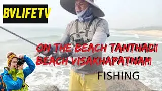 @BVLifeTV ON THE BEACH TANTHADI BEACH VISAKHAPATNAM FISHING