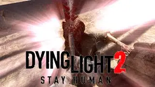 🔥 DYING LIGHT 2: STAY HUMAN ОБНОВЛЕНИЕ| ЭТИ ДОБИВАНИЯ ПРОСТО БОМБА! 🔥