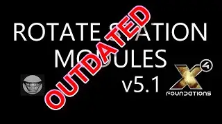 (OUTDATED) X4 FOUNDATIONS 5.1 Rotate a Station Module