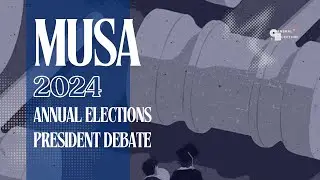 President - MUSA 2024 Annual Elections Debates