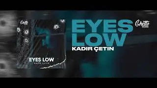 Kadir Çetin - Eyes Low