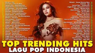 TRENDING TOP HITS LAGU POP VIRAL TIKTOK & SPOTIFY TERBARU INDONESIA - KUMPULAN MUSIK TERBAIK