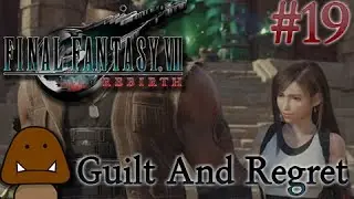 Guilt And Regret - Final Fantasy 7 Rebirth Part 19