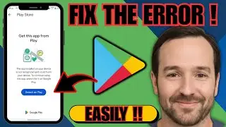 How To Fix “Get This App from Play Store” Problem On Android Phone