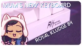 How I justified to my parents about my keyboard hobby || Royal Kludge 84