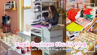 Big Secret Project + Market Prep + Making Products | Studio Vlog 060 | Small Business Vlog