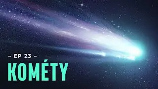 Ep.23 - Kométy