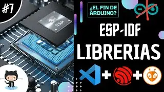 🏆ESP32 IDF - Todo sobre COMPONENTES Y LIBRERIAS | Sin Arduino