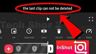 Inshot App Fix the last clip can not be deleted Problem Solve