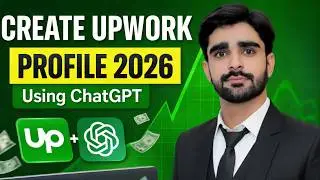 How to Create Upwork Profile in 2026 Using ChatGPT | SEO Optimized Profile Tutorial