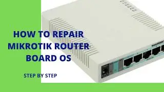 Mikrotik Router Board OS ( Operating system) Repair  Step by Step.