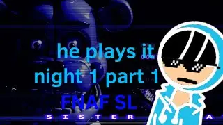 FNAF sl - i bought the game (part 1)