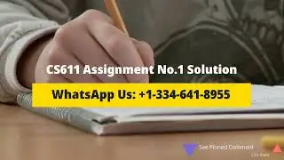 CS611 Assignment No. 1 Solution Spring 2024