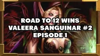 Road To 12 Wins | Valeera Sanguinar #2 | Episode 1