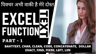 Ms Excel Text Functions||BAHTTEXT||CHAR||CLEAN||CODE||CONCATENATE||DOLLAR||EXACT||FIND||FIXED||LEFT