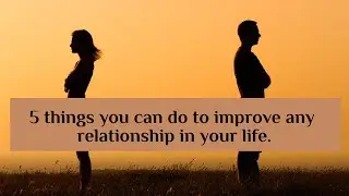 Here are 5 things you can do to improve any relationship in your life #shorts