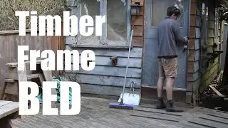 Making a custom Timber Frame Bed using Japanese Joinery
