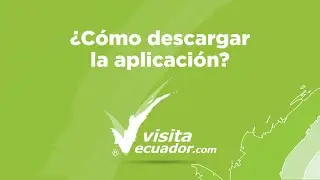 ¿Cómo descargar VisitaEcuador.com?