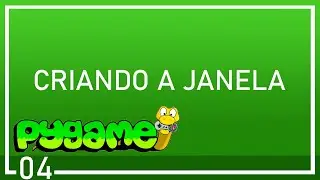 04  - Criando a Janela