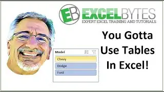 You Gotta Use Tables In Excel!