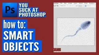 You Suck at Photoshop - Smart Objects