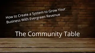 Think Small...How to Create a System to Grow Your Business With Evergreen Revenue