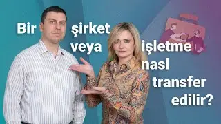 Bi̇r şi̇rket veya i̇şletme nasl transfer edi̇li̇r?
