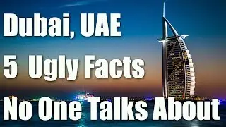 Dubai, UAE - The 5 Dark Truths About Dubai, UAE No One Talks About