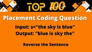 Top 100 Coding Question for Placement - 24 | Reverse the Sentence