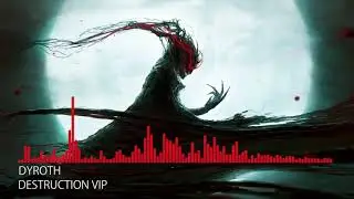 [Deathstep] Dyroth - Destruction VIP