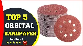 ✅ Best Orbital Sandpaper Reviews