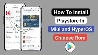 How To Install Playstore in Miui and HyperOS Chinese Rom