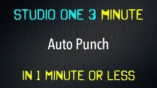 Studio One 3 Auto Punch In 1 Minute