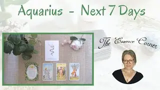 AQUARIUS - Next 7 Days - Timeless Tarot Reading