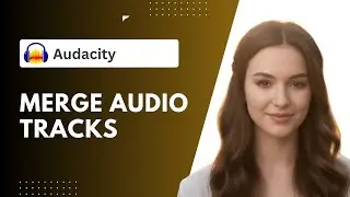 How to Merge Two Audio Tracks in Audacity | 2026 Step by Step Tutorial