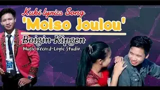 Molso joulou||Boigin Kipgen||Kuki latest Song