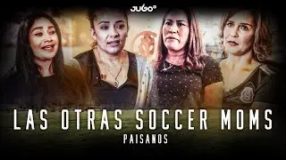 Paisanos, Ep.3: Las otras Soccer Moms