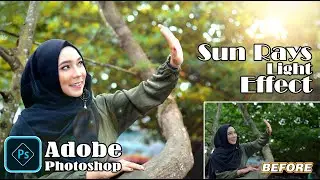 CARA MEMBUAT EFEK CAHAYA SINAR MATAHARI DI PHOTOSHOP // SUN RAYS LIGHT EFFECT // ARKOJA TUTORIAL