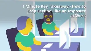 1 Minute Key Takeaways - How to Stop Feeling Like an Imposter at Work