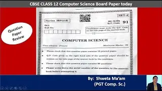 CBSE CLASS 12 Computer Science Board Paper today  