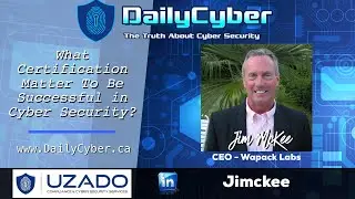 What Certifications Matter to be Successful in Cyber Security with Jim McKee | DailyCyber 256