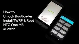 How to Unlock Bootloader, Install TWRP & Root HTC One M8 in 2022